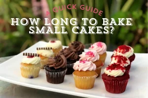 How Long To Bake Small Cupcakes? - A Quick Guide