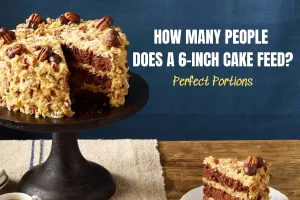 Perfect Portions: How Many People Does A 6-Inch Cake Feed?