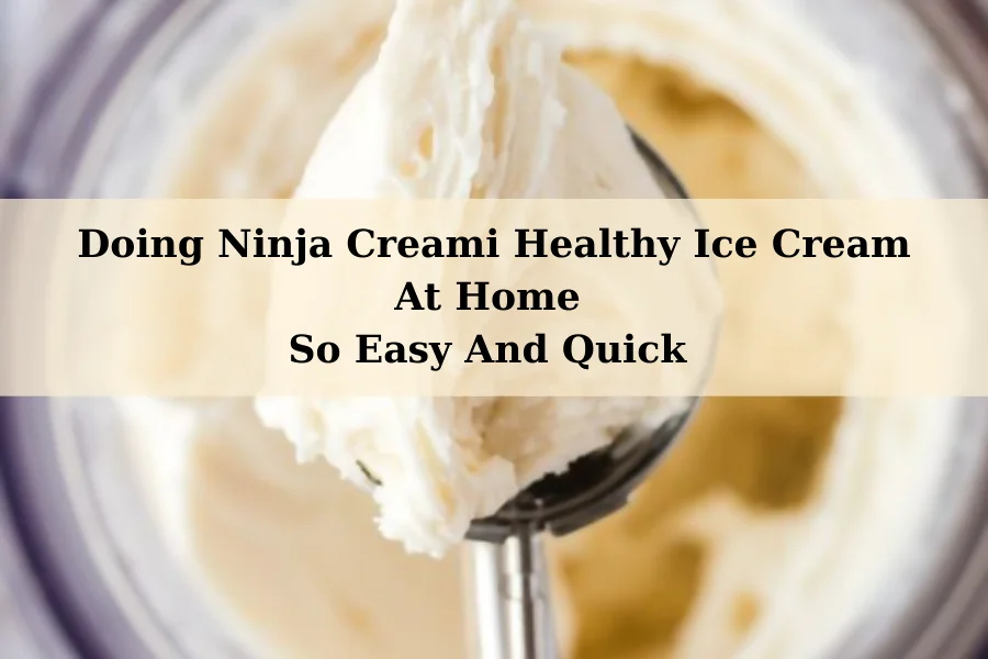 Doing Ninja Creami Healthy Ice Cream At Home 