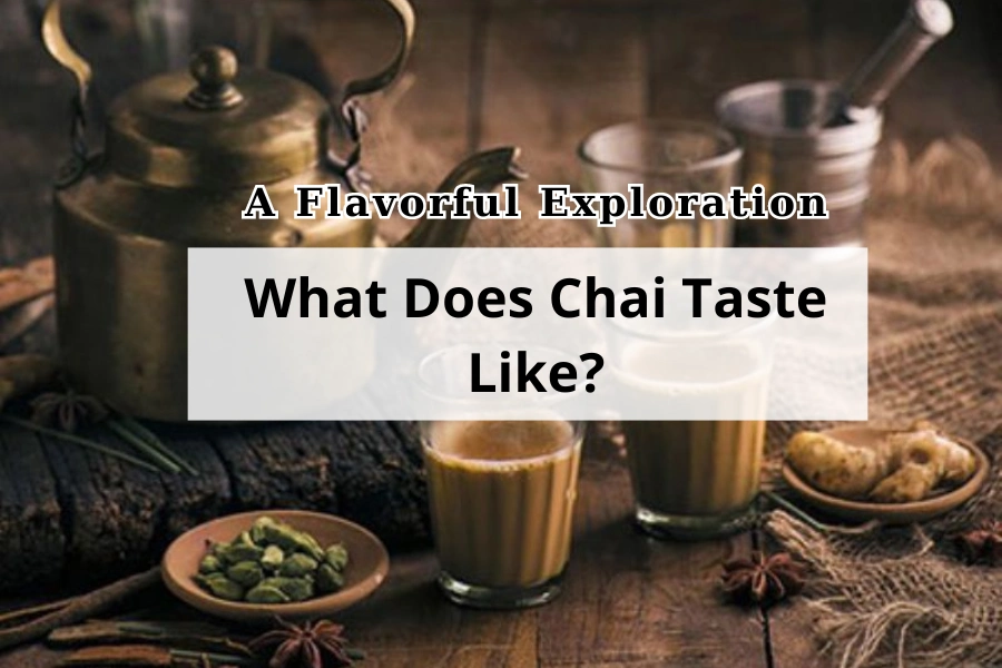 What Does Chai Taste Like A Flavorful Exploration