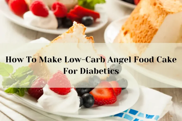 How To Make Low-Carb Angel Food Cake For Diabetics