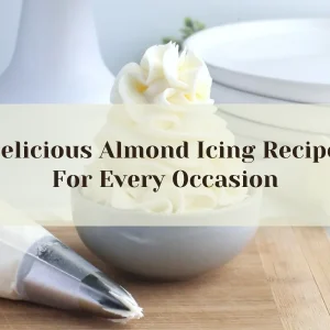 Delicious Almond Icing Recipe For Every Occasion