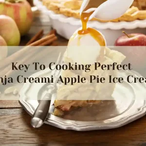 Key To Cooking Perfect Ninja Creami Apple Pie Ice Cream At Home