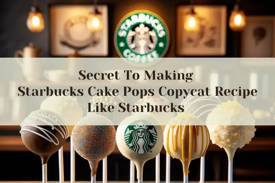 Secret To Making Starbucks Cake Pops Copycat Recipe Like Starbucks