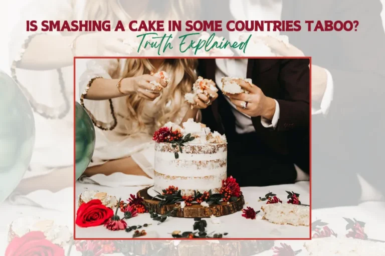 Is Smashing A Cake In Some Countries Taboo? Truth Explained